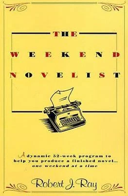 The Weekend Novelist by Robert J. Ray