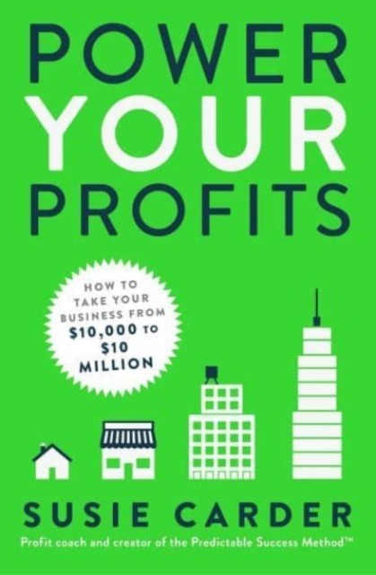 Power Your Profits: How to Take Your Business from  by Susie Carder PAPERBACK