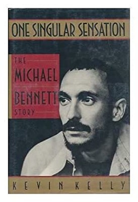 One Singular Sensation : The Michael Bennett Story Hardcover Kevi