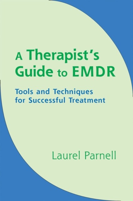A Therapists Guide to EMDR: Tools and Technique. Parnell** - Image 3