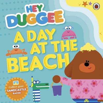 Hey Duggee: A Day at The Beach - paperback Hey Duggee