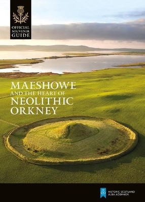 Maeshowe and the Heart of Neolithic Orkney (Taschenbuch)