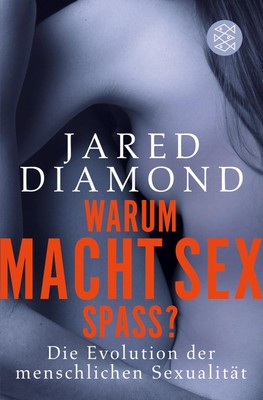 Jared Diamond / Warum macht Sex Spaß? /  9783596184835