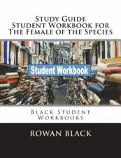 Study Guide Student Workbook for the Female of the Species: Black Student Wor...