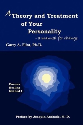 Garry, A. Flint A Theory and Treatment of Your Personality (Taschenbuch)