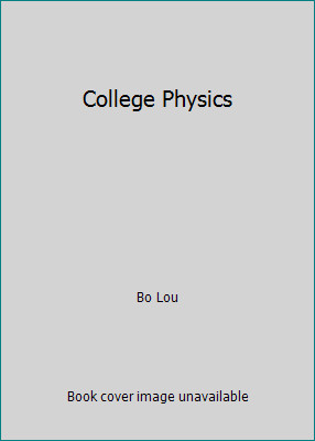 College Physics by Bo Lou