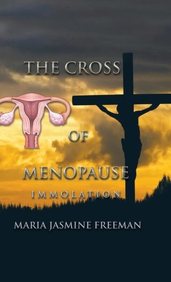 Maria Jasmine Freeman | The Cross of Menopause | Buch | Englisch (2015)