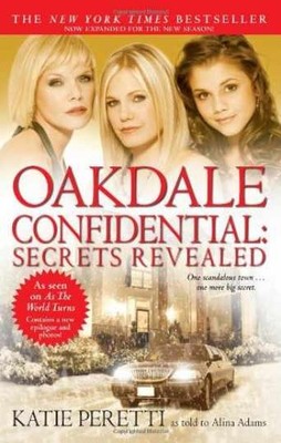 Oakdale Confidential: Secrets - Hardcover, by Peretti Katie; Adams - Very Good b