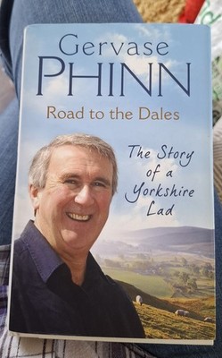 Gervase Phinn Road To The Dales The Story Of A Yorkshire Lad Signed Hardback