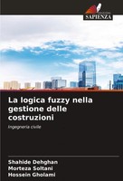 Shahide Dehghan (U. A.) | La Logica Fuzzy Nella Gestione Delle Costruzioni