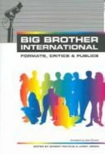 Big Brother International : FormatS, Critics And Publics, Paperback by Mathij...