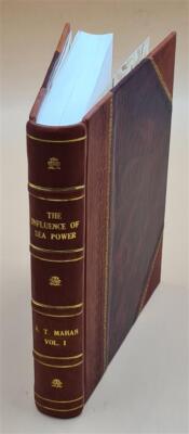 The Influence Of Sea Power Upon History, 1660-1783, Volume 1 189 [Leather Bound]