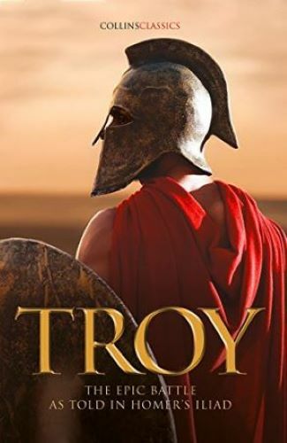 Troy: The epic battle as told in Homer’s Iliad (Collins Classics), Homer, Very G