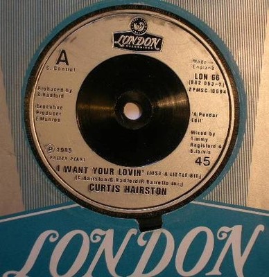 Curtis Hairston - I Want Your Lovin' (Just A Little Bit) (7'', Single, Com)