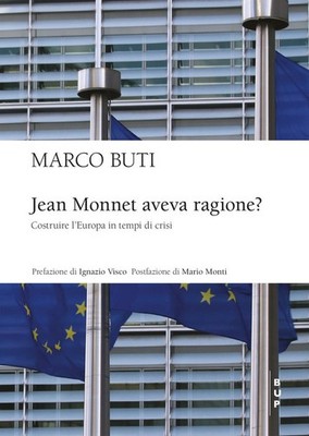 Jean Monnet hatte recht? Europa in Krisenzeiten aufbauen - Buti Marco