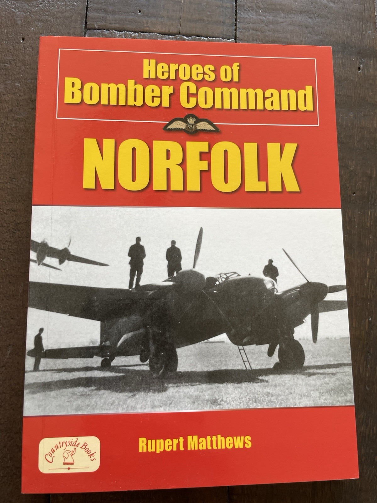 Heroes of Bomber Command Norfolk PB Rupert Matthews