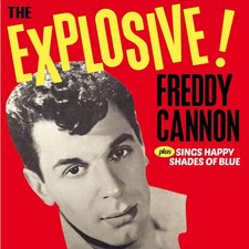 FREDDY CANNON - THE EXPLOSIVE FREDDY CANNON!/SINGS HAPPY SHADES OF BLUE [BONUS T