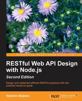 RESTful Web API Design with Node.js - Second Edition Valentin Bojinov Buch 2016