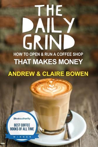Andrew J Bowen Claire E Bowen The Daily Grind (Tascabile)