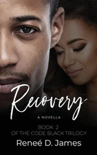Recovery: Book Two of the Code Black Trilogy by Rene? D. James (English) Paperba