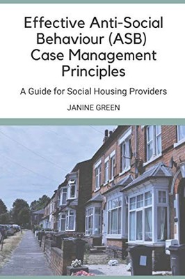 Effective Anti-Social Behaviour (ASB)..., Green, Janine