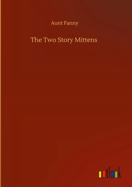 Aunt Fanny | The Two Story Mittens | Buch | Englisch (2020) | 60 S.-image