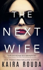 The Next Wife - Paperback By Rouda, Kaira - GOOD