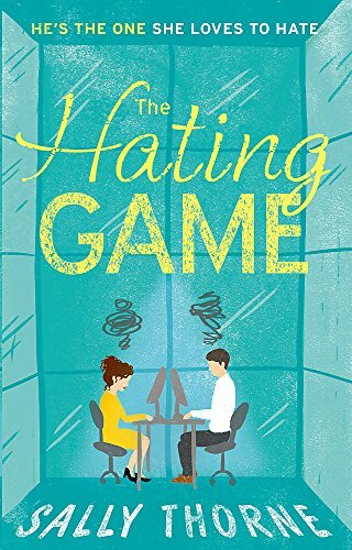 The Hating Game: 'Warm, witty and wise' The Daily Mail,Sally Thorne