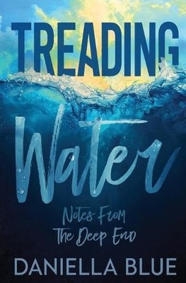 Treading Water (Notes from the Deep End) by Daniella Blue [Paperback]