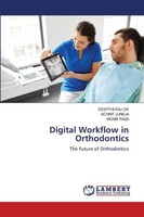Digital Workflow In Orthodontics Achint Juneja