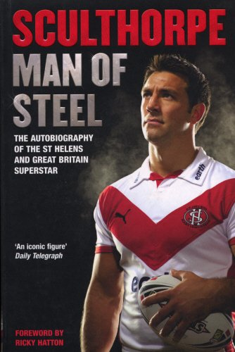 Sculthorpe: Man of Steel - Sculthorpe, Paul