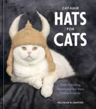 Cat-Hair Hats for Cats: Craft Fetching Headwear for Your Fe - VERY GOOD