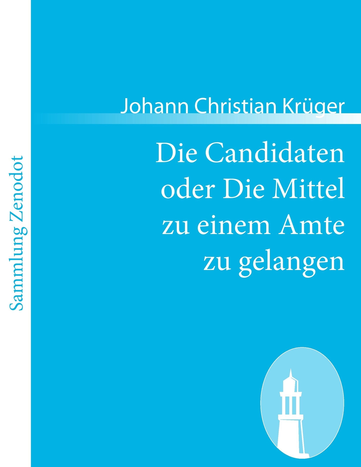 Die Candidaten Oder Die Mittel Zu Einem Amte Zu Gelangen Johann