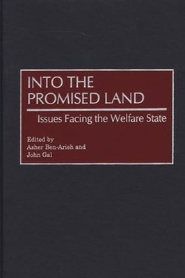 Into the Promised Land: Issues Facing the Welfare State by Asher Ben-Arieh: New