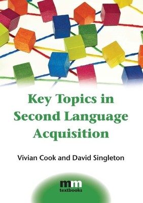 Vivian Cook David Singleto Key Topics in Second Language Acquisitio (Paperback)