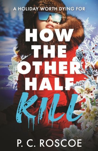 How the Other Half Kill by P.C. Roscoe Paperback