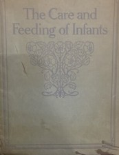 VINTAGE - The Care and Feeding of Infants and Diet after the First Year