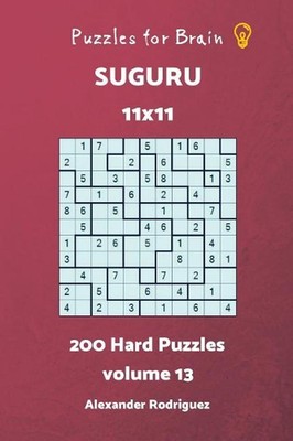Puzzles for Brain Suguru - 200 Hard 11x11 vol.13 by Alexander Rodriguez (English