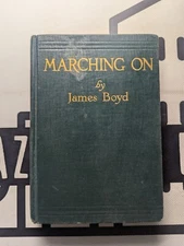 Marching On by James Boyd 1927 Hardcover Fifth Printing Author of Drums