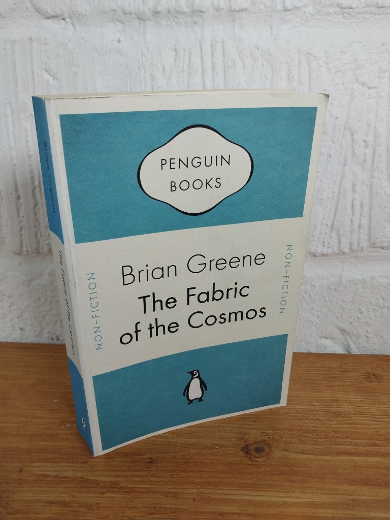 The Fabric of the Cosmos: Space, Time, and... — Brian Greene
