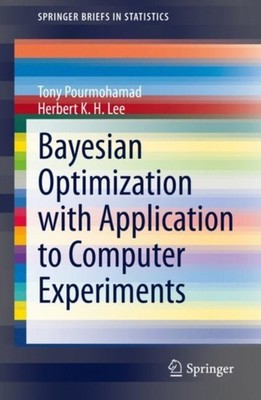 Bayesian Optimization with Application to  by Tony Pourmohamad PAPERBACK