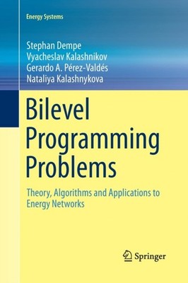 Dempe - Bilevel Programming Problems   Theory Algorithms and Applicat - X555z