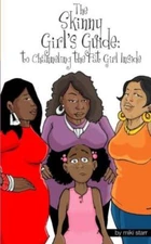 The Skinny Girls Guide: To Channeling The Fat Girl Inside