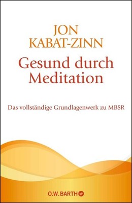 Gesund durch Meditation | Jon Kabat-Zinn | deutsch | Gesund durch Meditation