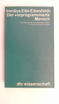 Der vorprogrammierte Mensch - Das Ererbte als bestimmnender Faktuor im menschlic