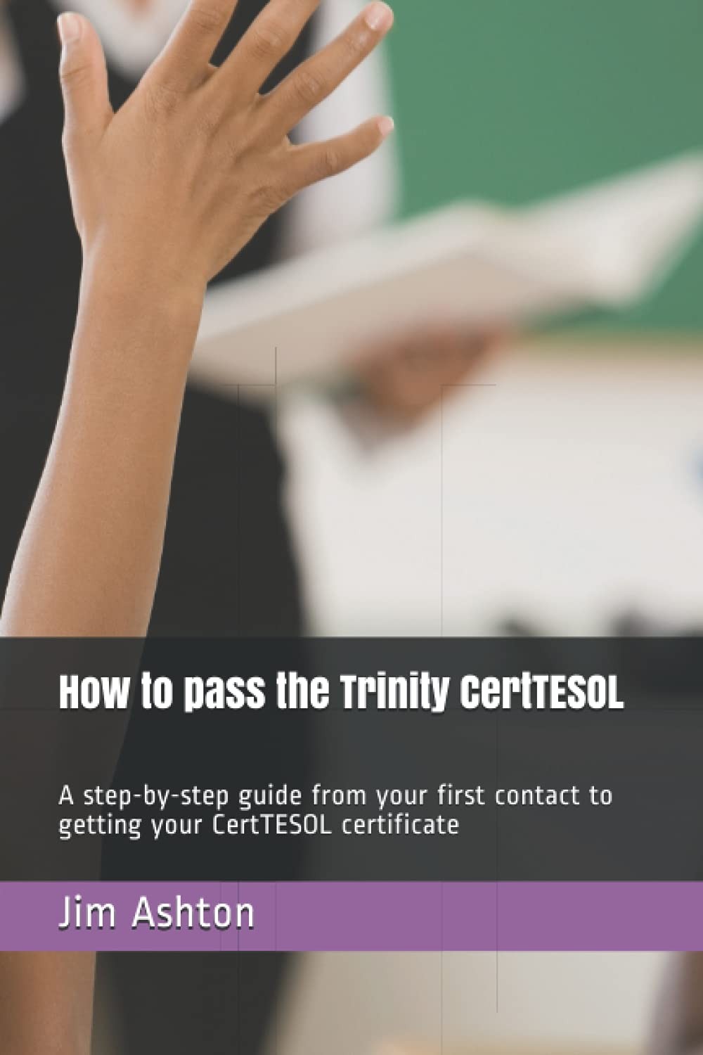 Tita Ashton Jim Ashton How to pass the Trinity CertTESOL (Tascabile)