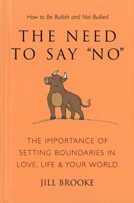 The Need to Say No: The Importance of Setting Boundaries in Love, Life, &...