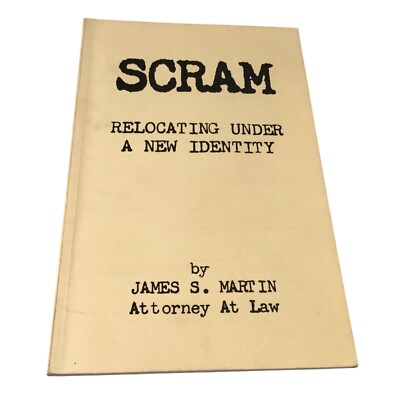 Scram: Relocating Under A New Identity By James S. Martin Attorney At Law
