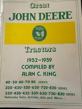 Great John Deere Tractors 1952-1959 Compiled By Alan C. King 1988 40-830 Series