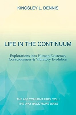 Kingsley L Dennis Life in the Continuum (Paperback) Way Back Home (UK IMPORT)